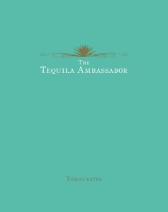 Tequila Ambassador Book